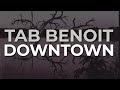 Tab Benoit - Downtown (Official Audio)