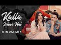 KALLA SOHNA NAI DINOM Mix Asim Riaz KALLA SOHNA NAI DINOM Mix Asim Riaz