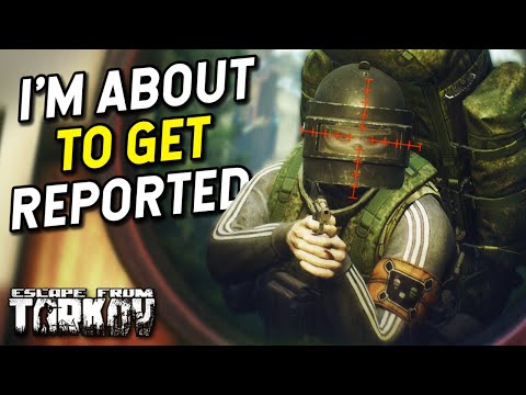 When You Know You’re About To Get Reported In Tarkov...