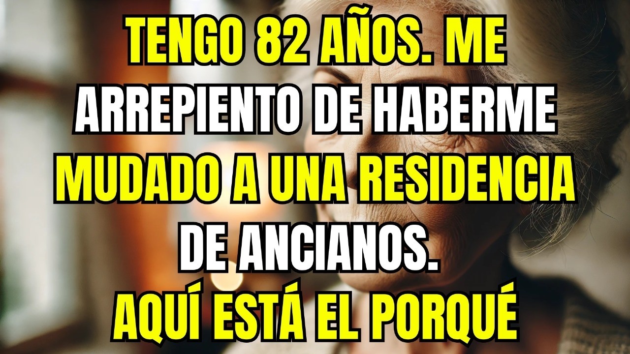 Por qué me arrepiento de ingresar a una residencia de ancianos: 6 duras verdades