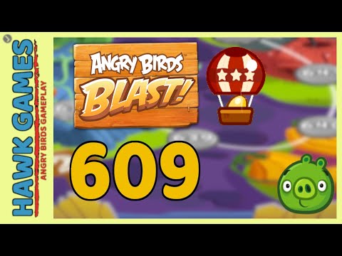 Angry Birds Blast Level 609 - 3 Stars Walkthrough, No Boosters