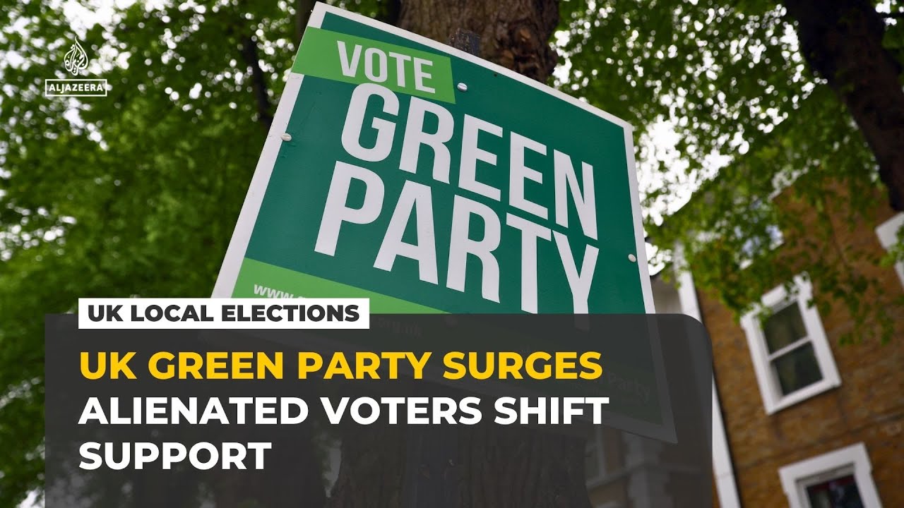 UK local elections: Green Party surges as disillusioned voters seek alternative