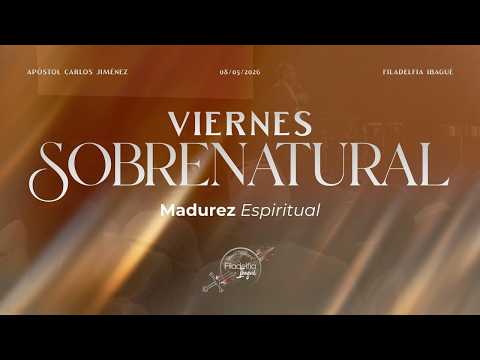 Madurez Espirituall Apóstol Carlos Jiménez l Viernes Sobrenatural