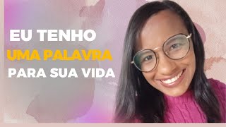 EU TENHO UMA PALAVRA PARA SUA VIDA