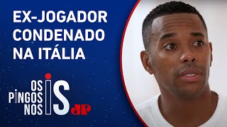 STJ julgará se Robinho cumprirá pena de estupro no Brasil