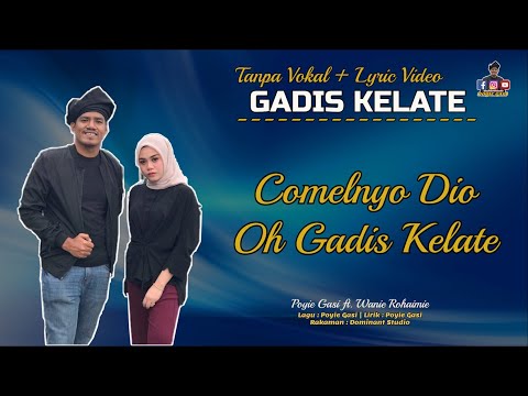 GADIS KELATE Versi Karaoke (Tanpa Vokal + Lirik Video) #PoyieGasi #WanieRohaimie