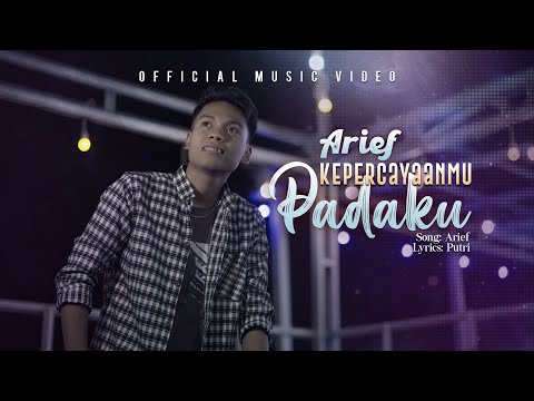 Arief Putra - Kepercayaanmu Padaku (Official Music Video)
