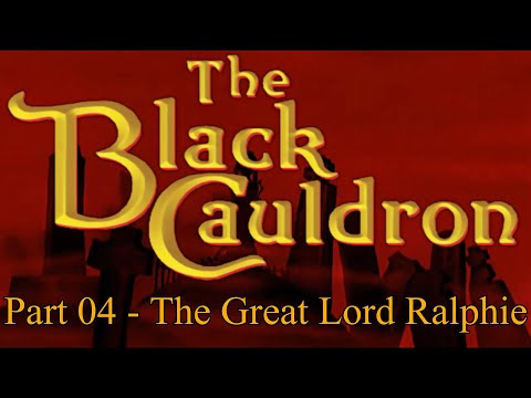 ''The Black Cauldron'' Remastered Part 04 - The Great Lord Ralphie