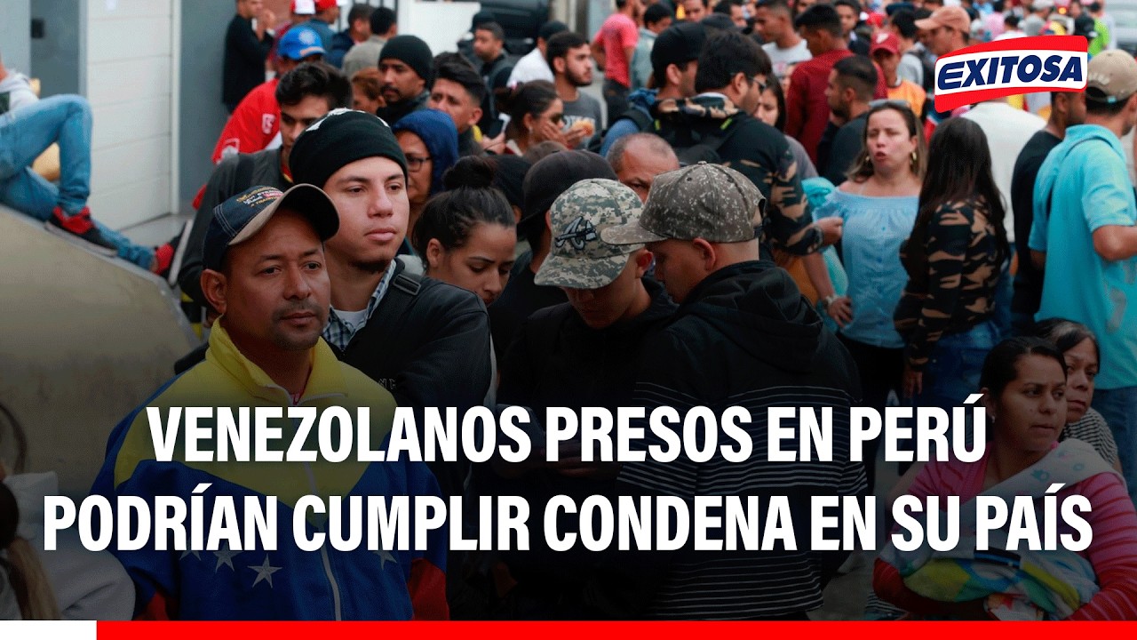 🔴🔵 Perú debería acordar con Venezuela para que sus delincuentes purguen penas en su país