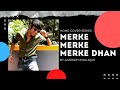 Merke Merke Cover By Aajeedh Khalique