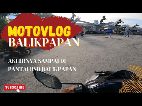 Vlog Menuju Pantai BSB Balikpapan - Motovlog Balikpapan #7