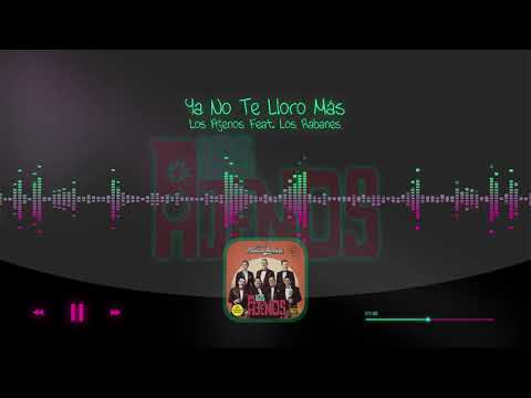 Ya No Te Lloro Más - Los Ajenos Feat. Los Rabanes