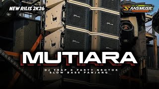 Download lagu DJ MUTIARA - IPANK || TRAP X PARTY NROTOK BASS PANJANG || VIRAL TERBARU 🔥🔥 mp3