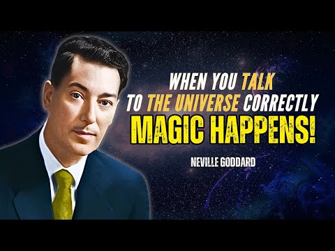 Neville Goddard - When You Talk to the Universe Correctly, Magic Happens