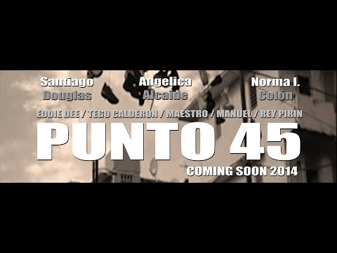 Punto 45 "La Pelicula 2001" (Del productor y escritor de Talento de Barrio y Reggaeton the Movie)