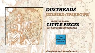 Dustheads - Jailbird (Sparrows) (Official Audio)