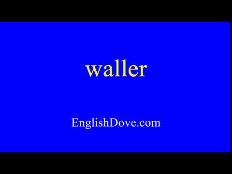 How to pronounce waller in American English.