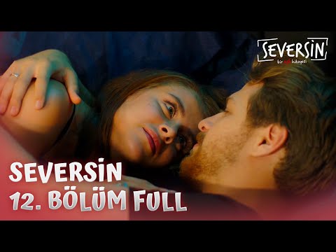 Seversin 12. Bölüm - Full Bölüm