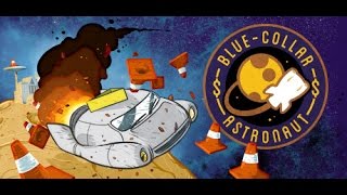 Blue-Collar Astronaut - Steam Game Trailer