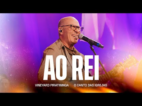 Ao Rei - Vineyard Piratininga, O Canto das Igrejas (Clipe Oficial)