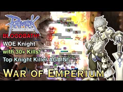 [UARO PT WOE] Top Knight Killer Again with 30+ Kills! Ragnarok Online War of Emperium #warofemperium