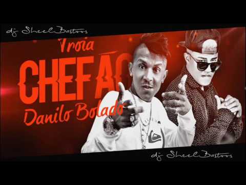 DANILO BOLADO e MC TROIA - SENTA NO CHEFÃO