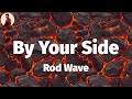 Rod Wave By Your Side