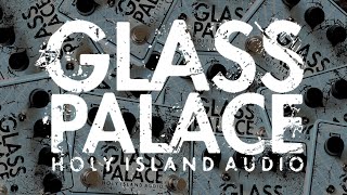 Video thumbnail for HOLY ISLAND AUDIO - GLASS PALACE by HOLY ISLAND AUDIO