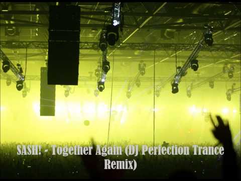 Sash! - Together Again (dj Perfection Trance Remix)