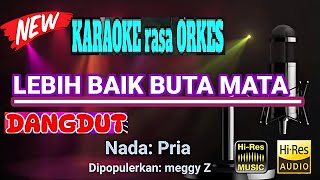 Download lagu Karaoke Dangdut TERBARU 'Lebih Baik Buta Mata' Meggy Z | Full HD Audio Berkualitas Tinggi! mp3