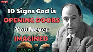 10 Signs God is OPENING DOORS You Never IMAGINED - C.S. Lewis