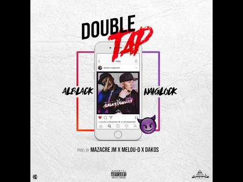 Alblack & Naiglock - Double Tap (Prod. by Mazacre JM x Melou-D x Dakos)