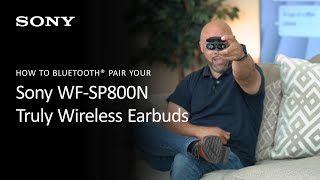 Sony | How To Bluetooth® Pair Your WF-SP800N To Your Mobile Device