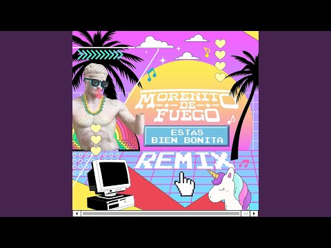 Estás Bien Bonita (Remix)