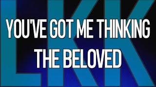 You&#39;ve Got Me Thinking • The Beloved • LyrKKs