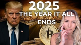 2025: The Year It All ENDS: Trump, Economics, War, Family &amp; More