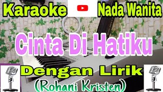 Download lagu Karaoke CINTA DI HATIKU | Nada Wanita | Lagu Rohani - Lirik Tanpa Vocal Unlimited Fire Band mp3