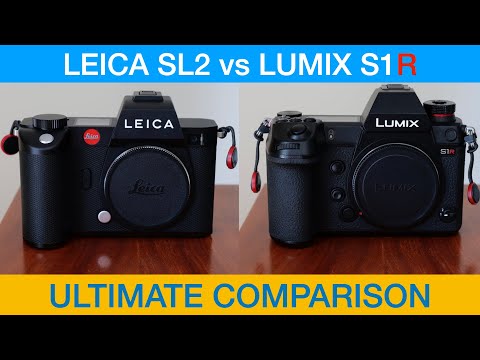 LEICA SL2 LUMIX S1R - FINAL COMPARISON