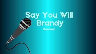 Say You Will - Brandy Karaoke