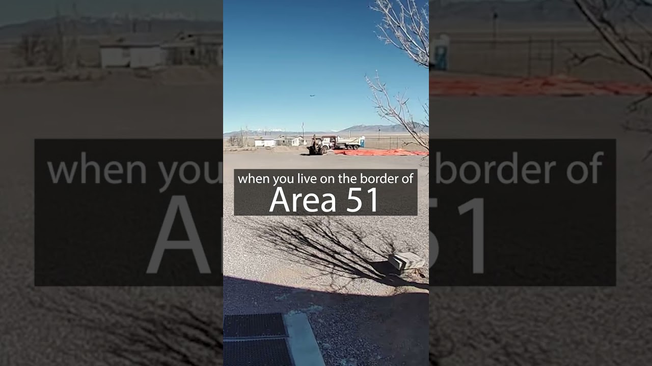 When You Live on the Border of Area 51