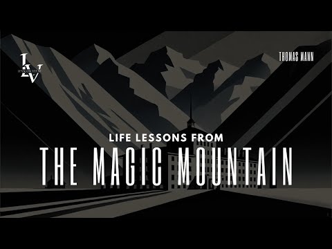 Life lessons from The Magic Mountain by Thomas Mann