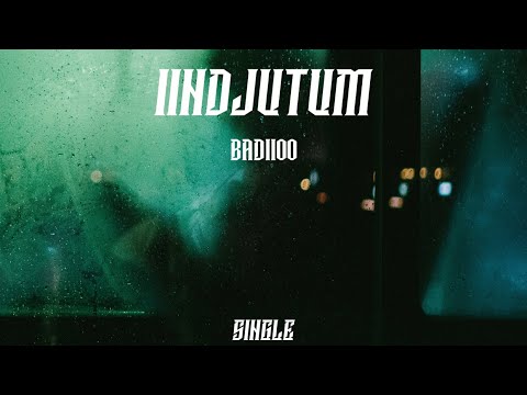 Badiioo- Indjutum