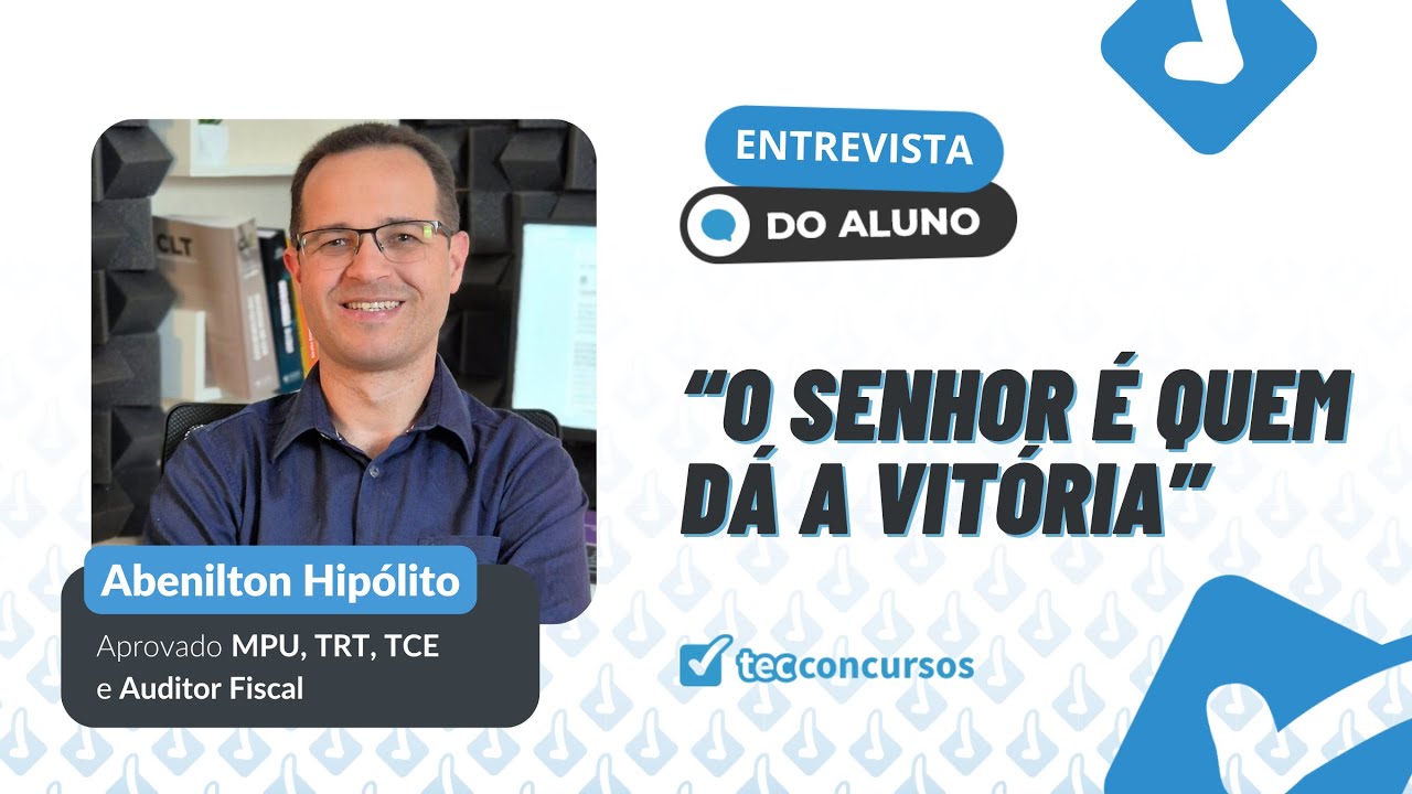 Entrevista Abenilton Hipólito - multiaprovado em concursos como MPU, TRT, TCE e Auditor Fiscal.