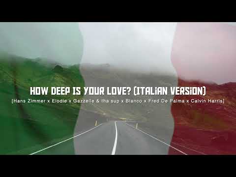 How Deep Is Your Love? ITALIAN Version - (Hans Zimmer, Blanco, and many more) [Replica Mashup]