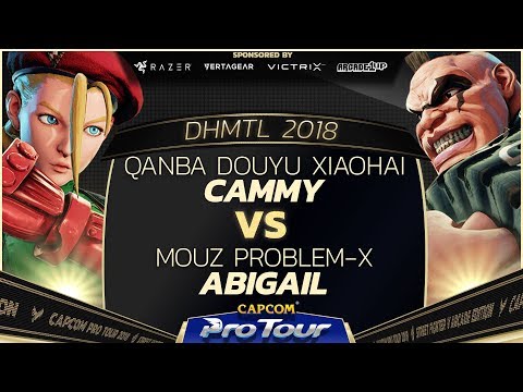 Qanba Douyu XiaoHai (Cammy) vs MOUZ Problem-X (Abigail) - DH Montreal 2018 Top 8 - CPT 2018