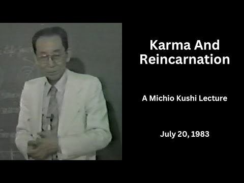 Karma And Reincarnation - A 1983 Michio Kushi Lecture
