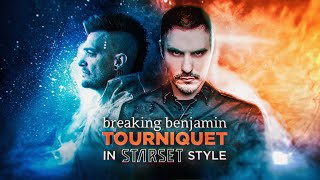 Breaking Benjamin &quot;Tourniquet&quot; in STARSET style