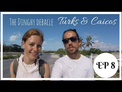 The Dinghy Debacle in Turks and Caicos [EP 8] | Sailing Millennial Falcon