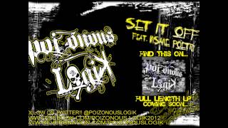 Poizonous Logik - Set It Off (Feat. Insane Poetry)