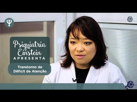 Psiquiatria Einstein: Transtorno de Déficit de Atenção